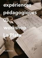 3, Workshop La Plata