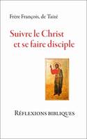 Suivre le Christ et se faire disciple, Réflexions bibliques