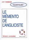 Le mémento de l'angliciste. Version complète