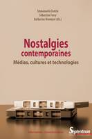 Nostalgies contemporaines, Médias, cultures et technologies