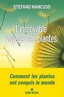 L'Incroyable voyage des plantes, INCROYABLE VOYAGE DES PLANTES -L' [NUM]