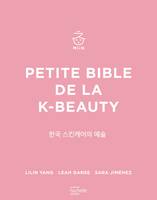 Petite bible de la K-beauty, Tout savoir sur la beauté à la coréenne