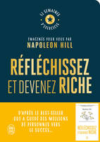 Réfléchissez et devenez riche - Le cahier d'exercices officiel, 52 semaines d'exercices imaginés pour vous par Napoleon Hill