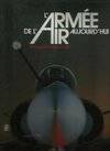 L'armée de l'air aujourd'hui, des origines à nos jours