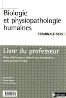 Biologie et physiopathologie humaines - Terminales ST2S, iologie et physiopathologie humaines, terminale ST2S : livre du professeur