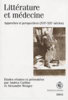 Littérature et médecine : approches et perspectives (XVIe-XIXe siècles)