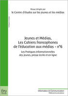 Jeunes et médias, Les cahiers francophones de l'éducation aux médias - n° 6, Les Pratiques informationnelles des jeunes dans la presse écrite et en ligne