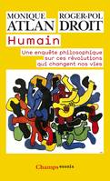 Humain. Une enquête philosophique sur ces révolutions qui changent nos vies