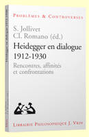 Heidegger en dialogue 1912-1930, Rencontres, affinités et confrontations