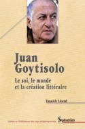 Juan Goytisolo, Le soi, le monde et la création littéraire