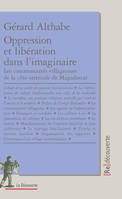 Oppression et libération dans l'imaginaire, les communautés villageoises de la côte orientale de Madagascar