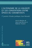 L'autonomie de la volonté et les conventions entre époux ou cohabitants, 7<sup>e</sup> journée d'études juridiques Jean Renauld