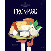 Fromage, Une sélection du meilleur de nos régions