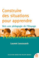 Construire des situations pour apprendre, Vers une pédagogie de l'étayage