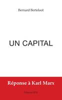 Un capital, Réponse à Karl Marx