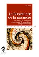 La Persistance de la mémoire, Les romans de l'antériorité et leurs modes de transmission intergénérationnelle