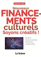 Financements culturels, Soyons creatifs