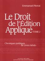 Le droit de l'édition appliqué, chroniques juridiques de Livres Hebdo