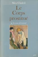 Le corps prostitué. 1. Le sexe dévorant