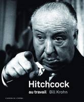 Alfred Hitchcock au Travail