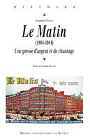 Le Matin (1884-1944), Une presse d'argent et de chantage