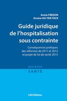 Guide juridique de l'hospitalisation sous contrainte, Conséquences pratiques des réformes de 2011 et 2013 et projet de loi de santé 2015 (article 13)