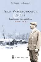 Jean Vadeboncoeur et Cie, Esquisses du pays québécois. 1900-1935