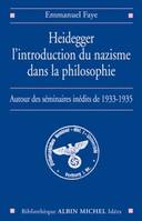 Heidegger, l'introduction du nazisme dans la philosophie, Autour des séminaires inédits de 1933-1935