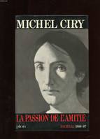 Journal / Michel Ciry., [15], La passion de l'amitié / 1986-1987 Ciry/M, 1986-1987