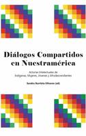 Diálogos compartidos en Nuestramérica, Actorías Intelectuales de Indígenas, Mujeres, Jóvenes y Afrodescendientes