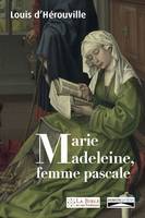 Marie-Madeleine, femme pascale, De la louange prophétique aux noces du Messie