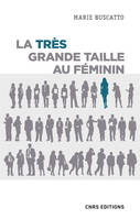 La très grande taille au féminin, Les ambivalences d'une stature hors norme