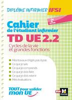 Cahier de T.D. de l'étudiant infirmier - UE 2.2 - Cycle de la vie - DEI