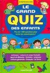 Le grand quiz des enfants. Plus de 1000 questions pour tester tes connaissances !, plus de 1000 questions pour tester tes connaissances !