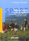 Mieux Vivre Par Le Sport, le mal de dos, l'arthrose, le coeur, maigrir, bien vieillir