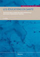 Les éducations en santé / éducation pour la santé, éducation thérapeutique, éducation à porter soins