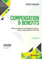 Compensation et Benefits, Rémunérations et avantages sociaux : outils et perspectives des RH