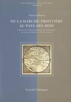 De la marche-frontière au pays-des-bois - forêts, sociétés paysannes et territoires en Vieille-Castille, XIe-XXe siècle, forêts, sociétés paysannes et territoires en Vieille-Castille, XIe-XXe siècle