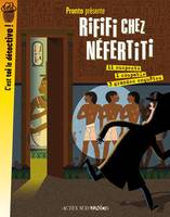 Rififi chez Néfertiti, 3 grandes enquêtes