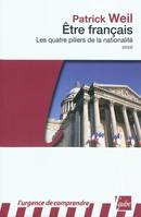 Etre français, les quatre piliers de la nationalité, les quatre piliers de la nationalité