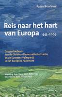 REIS NAAR HET HART VAN EUROPA : 1953-2009, DE GESCHIEDENIS VAN DE CHRISTEN-DEMOCRATISCHE FRACTIE EN