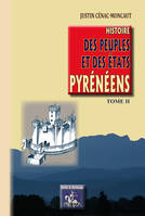 Histoire des Peuples et des Etats pyrénéens (Tome 2), (Tome 2)