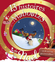 13 histoires maboules de Noël et de rennes qui s'emmèlent, Histoires maboules