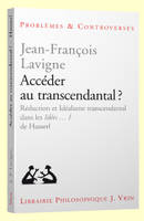 Accéder au transcendantal?, Réduction et idéalisme transcendantal dans les Ideen I de Husserl