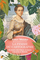 La femme du cartographe, Une histoire vraie d'amour, de meurtre et de survie en Amazonie