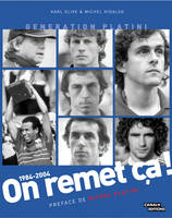 On remet ça !, génération Platini, 1984-2004