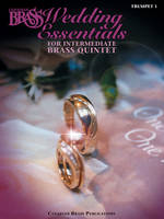 Canadian Brass Wedding Essentials - Trumpet I, 12 Intermediate Pieces for Brass Quintet