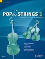 Pop For Strings, 6 Pop-Hits for String Ensemble. violin 1, violin 2 (viola) and cello. Partition et parties.