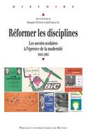 Réformer les disciplines, Les savoirs scolaires à l'épreuve de la modernité, 1945-1985