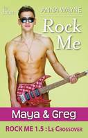Rock Me 1.5, Maya & Greg